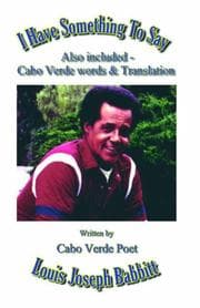 Tapa de I Have Something To Say. Also Included  Cabo Verde Words & Translation Written By Cabo Verde Poet