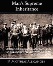 Tapa de Man's Supreme Inheritance CONSCIOUS GUIDANCE AND CONTROL IN RELATION TO HUMAN EVOLUTION IN CIVILIZATION