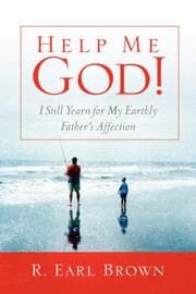 Tapa de Help Me God! I Still Yearn for My Earthly Father's Affection