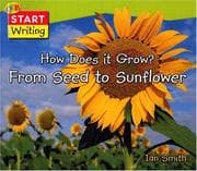 Tapa de How Does It Grow? from Seed to Sunflower (QEB Start Writing)