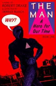 Tapa de The Man: A Hero for Our Time, Book One (Book One : Why?)