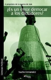 Tapa de ¿Es un error derrocar a los dictadores? A propósito de la guerra de Irak