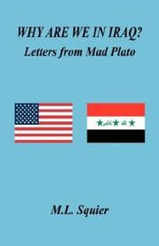 Tapa de WHY ARE WE IN IRAQ? - Letters from Mad Plato