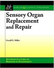 Tapa de Sensory Organ Replacement and Repair (Synthesis Lectures on Biomedical Engineering)