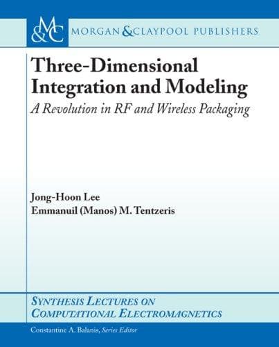 Tapa de Three-dimensional Integration and Modeling (Synthesis Lectures on Computational Electromagnetics)