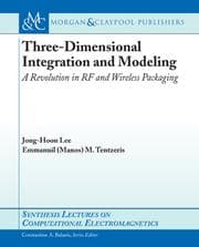 Tapa de Three-dimensional Integration and Modeling (Synthesis Lectures on Computational Electromagnetics)