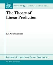Tapa de The Theory of Linear Prediction (Synthesis Lectures on Engineering)
