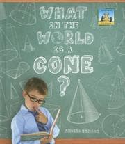 Tapa de What in the World Is a Cone? (3-D Shapes)