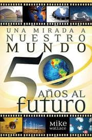 Tapa de Una mirada a nuestro mundo 50 anos al futuro