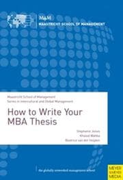 Tapa de How to Write Your MBA Thesis (Maastricht School of Management/Series in Intercultural and Global Management)