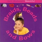 Tapa de Jacki Wadeson's Beautiful Braids, Beads and Bows (Fun Factory)
