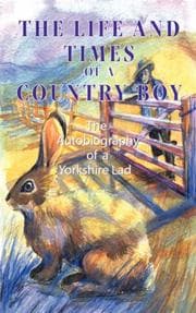 Tapa de The Life and Times of a Country Boy