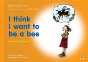 Tapa de I Think I Want to Be a Bee