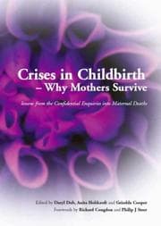 Tapa de CRISES IN CHILDBIRTH: WHY MOTHERS SURVIVE: LESSONS FROM THE CONFIDENTIAL ENQUIRIES...; ED. BY DARYL DOB
