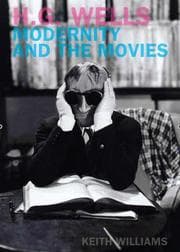 Tapa de H.G. Wells, Modernity and the Movies (Liverpool University Press - Liverpool Science Fiction Texts & Studies)