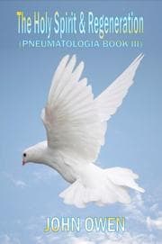 Tapa de John Owen on The Holy Spirit - The Spirit and Regeneration (Book III of Pneumatologia) (Pneumatologia)