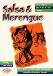 Tapa de Salsa and Merengue (The Essential Step-By-Step Guide, Plus First Steps in Other Latin Rhythms)