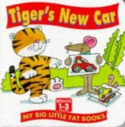 Tapa de Tiger's New Car (My Big Little Fat Books)