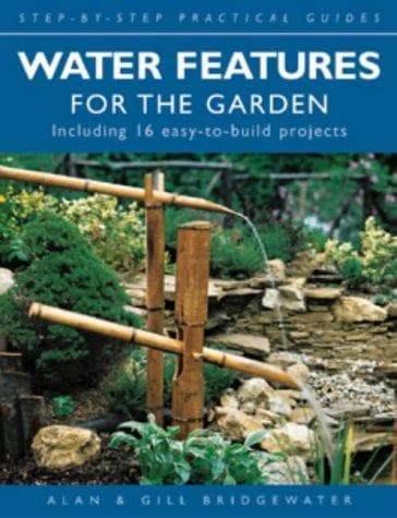 Tapa de Water Features for the Garden (Step-by-step Practical Guides)