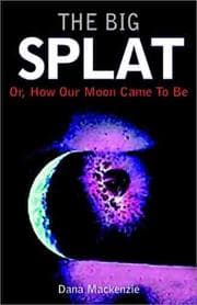 Tapa de The big splat, or, How our moon came to be