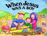 Tapa de When Jesus Was a Boy (Zig Zag Board Book S.)