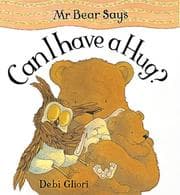 Tapa de Mr. Bear Says Can I Have a Hug? (Mr.Bear Says)