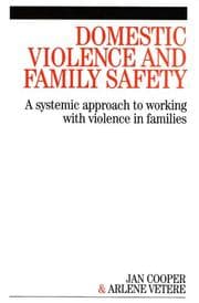 Tapa de DOMESTIC VIOLENCE AND FAMILY SAFETY: A SYSTEMIC APPROACH TO WORKING WITH VIOLENCE IN FAMILIES