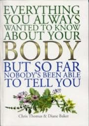 Tapa de Everything You Ever Wanted to Know About Your Body, But, So Far, Nobody's Been Able to Answer