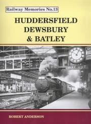 Tapa de Huddersfield Dewsbury and Batley (Railway Memories)