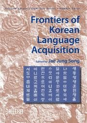 Tapa de Frontiers of Korean Language Acquisition (Saffron Korean Linguistics Series)