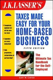 Tapa de J.K. Lasser's Taxes Made Easy for Your Home Based Business