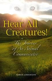Tapa de Hear All Creatures! The Journey of an Animal Communicator