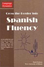 Tapa de Cross the Border Into Spanish Fluency (8 One Hour CDs/Complete 200 Page Text/Answer Keys & Tapescript)