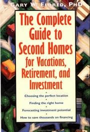 Tapa de The Complete Guide to Second Homes for Vacation, Retirement, and Investment