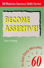 Tapa de Become Assertive (Sixty Minute Success Skills)