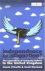 Tapa de INDEPENDENCE OR STAGNATION? THE IMPERATIVES OF UNIVERSITY REFORM IN THE UNITED KINGDOM