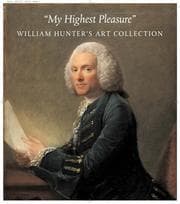 Tapa de "MY HIGHEST PLEASURES": WILLIAM HUNTER'S ART COLLECTION; ED. BY PETER BLACK