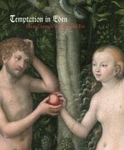 Tapa de TEMPTATION IN EDEN: LUCAS CRANACH'S ADAM AND EVE; ED. BY CAROLINE CAMPBELL