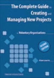 Tapa de The Complete Guide to Creating and Managing New Projects for Voluntary Organisations
