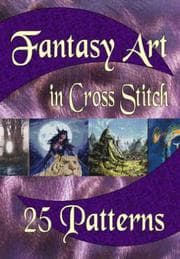 Tapa de Fantasy Art in Cross Stitch Book of 25 Patterns