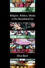 Tapa de Religion, Politics, Media in the Broadband Era (Bible in the Modern World)
