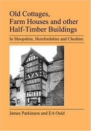 Tapa de Old Cottages, Farm Houses and other Half-Timber Buildings in Shropshire, Herefordshire and Cheshire