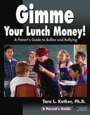 Tapa de Gimme Your Lunch Money! A Parent's Guide to Bullies and Bullying