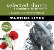 Tapa de Selected Shorts: Wartime Lives (Selected Shorts: A Celebration of the Short Story)