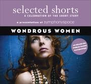 Tapa de Selected Shorts: Wondrous Women (Selected Shorts: A Celebration of the Short Story)