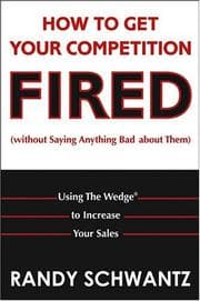 Tapa de How to Get Your Competition Fired (Without Saying Anything Bad About Them)