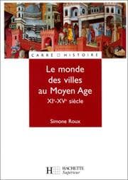 Tapa de Le monde des villes au Moyen Âge, XIe - XVe siècle