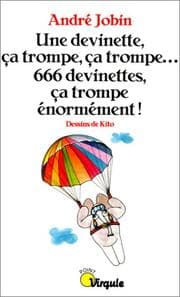 Tapa de 1 devinette, ça trompe, ça trompe-- 666 devinettes, ça trompe énormément