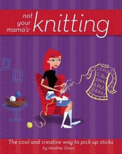Tapa de Not Your Mama's Knitting