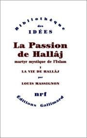 Tapa de La Passion de Hallâj, martyr mystique de l'Islam, tome 1